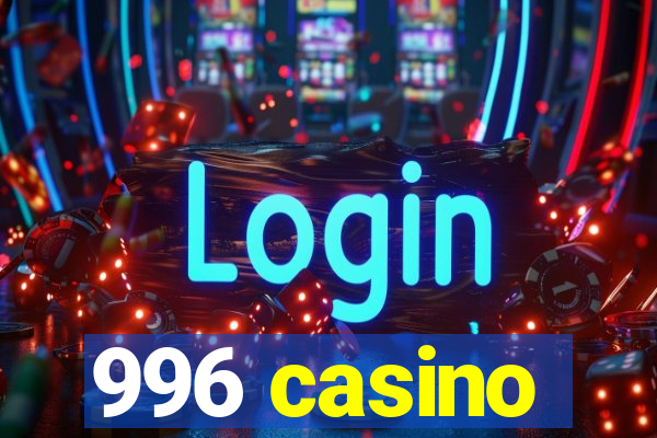 996 casino